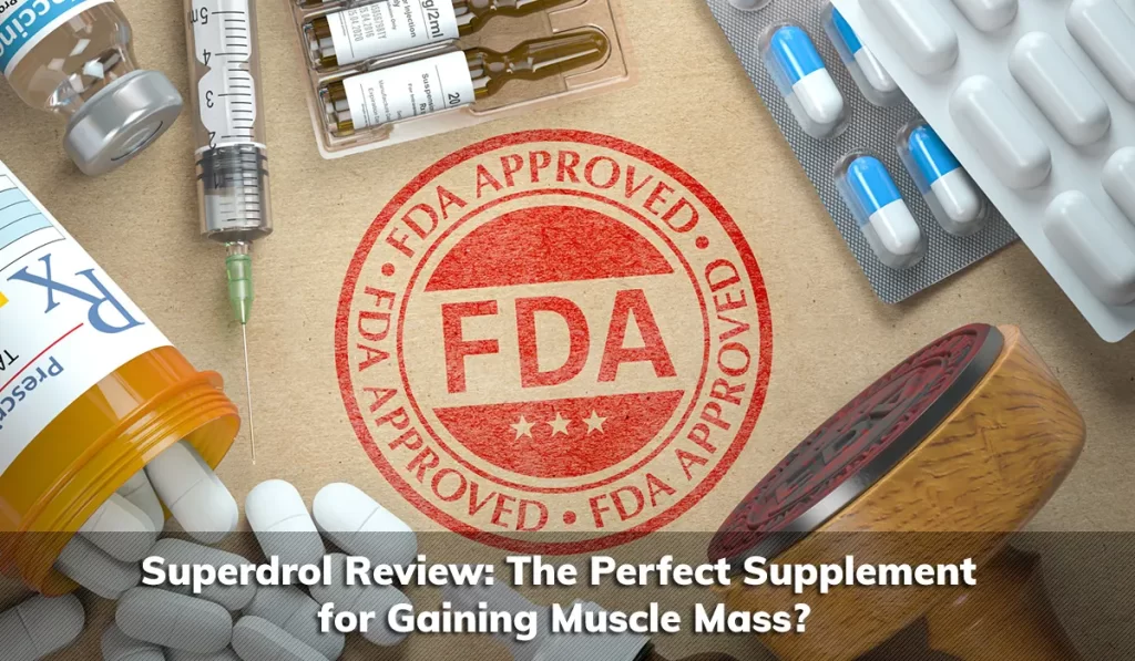 Superdrol Review: The Perfect Supplement for Gaining Muscle Mass?